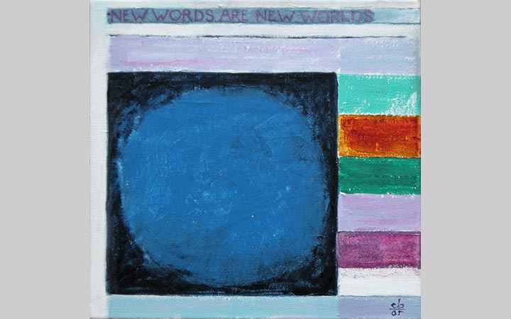  2005, New words are new worlds, acryl op doek, 36x36 cm